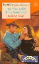 Do You Take This Cowboy  (Simply The Best) by Jeanne Allan