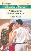 Cover of: A Spanish Honeymoon by Anne Weale, Anne Weale