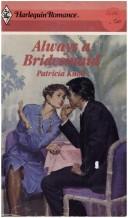 Cover of: Always A Bridesmaid by Patricia Knoll