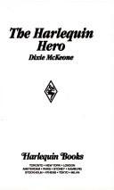 Cover of: The Harlequin hero by Dixie Mckeone