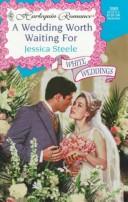 A Wedding Worth Waiting For by Jessica Steele