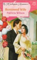 Cover of: Borrowed Wife by Patricia Wilson