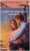 Cover of: Habit Of Command by Sophie Weston