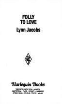 Cover of: Folly to love by Lynn Jacobs