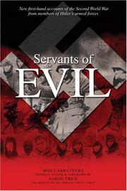 Cover of: Servants of Evil: New first-hand accounts of the Second World War from survivors of Hitler's armed forces