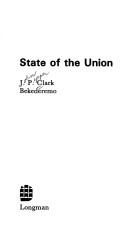 Cover of: State of the union | J. P. Clark Bekederemo