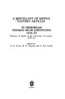 Cover of: A Miscellany of Middle Eastern Articles: Memorial Volume for Thomas Muir Johnstone
