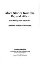 Cover of: More stories from the Raj and after by Saros Cowasjee, Rudyard Kipling, Flora Annie Webster Steel, Alice Perrin, B. M. Croker, Leonard Woolf, John Eyton, Christine Weston, Philip Mason, Joseph Hitrec, Mulk Raj Anand, Rasipuram Krishnaswamy Narayan, Raja Rao, Attia Hosain, Khushwant Singh