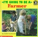 Cover of: I'm Going to Be a Farmer (Read With Me/I'm Going to Be)