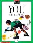 You & Your Body by Scholastic Professional Books, American Health Foundation