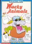 Cover of: Wacky Animal Tracing Fun
