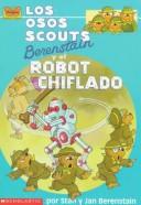 Cover of: Los Osos Scounts Berenstain Y El Robot Chiflado (Los Osos Scouts)
