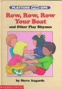 Cover of: Row, Row, Row Your Boat: And Other Play Rhymes