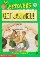 Cover of: Get Jammed! (Leftovers)
