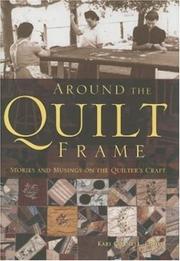 Cover of: Around the quilt frame: stories and musings on the quilter's craft