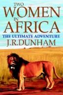 Cover of: Two Women In Africa | J. R. Dunham