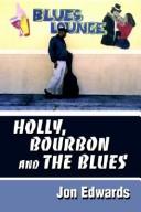 Cover of: Holly, Bourbon and the Blues