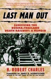 Cover of: Last Man Out: Surviving the Burma-Thailand Death Railway: A Memoir