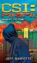 Cover of: CSI: Miami: Right to Die (CSI: Miami)