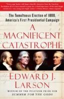 A Magnificent Catastrophe by Edward J. Larson