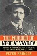 Cover of: The Murder of Nikolai Vavilov by Peter Pringle