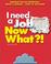 Cover of: I need a job, now what?!