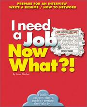 Cover of: I Need a Job, Now What? by Janet Garber