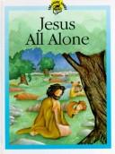 Cover of: Jesus All Alone (Little Treasures Library)