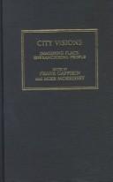 Cover of: City Visions: Imagining Place, Enfranchising People (Contemporary Irish Studies)