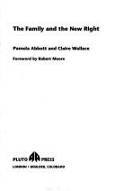 Cover of: The Family and the New Right (Pluto Perspectives) by Pamela Abbott, Clare Wallace