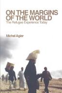 Cover of: On the Margins of the World by Michel Agier