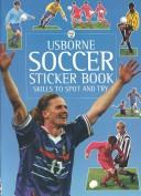 Cover of: Soccer Sticker Book: Skills to Spot and Try (Soccer Sticker Books)