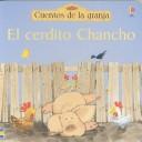 Cover of: El Cerdito Chancho by Heather Amery