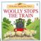 Cover of: Woolly Stops the Train (Farmyard Tales)