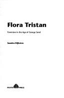 Cover of: Flora Tristan by Sandra Dijkstra