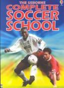 Cover of: The Usborne complete soccer school