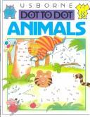 Cover of: Usborne Dot to Dot Animals (Dot to Dot Series)