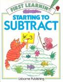 Cover of: Starting to Subtract (First Learning)