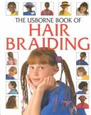 Cover of: The Usborne book of plaiting & braiding
