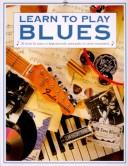 Learn to Play Blues by K. Elliot