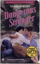Cover of: Dangerous Stranger by Naomi Horton, Horton L. T