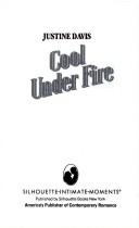 Cover of: Cool Under Fire by Justine Davis
