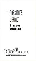 Cover of: Passion's Verdict (Silhouette Intimate Moments, No 508) by Frances Williams