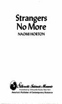 Cover of: Strangers No More (Silhouette Intimate Moments, 323) by Naomi Horton, L. T. Horton