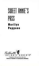 Cover of: Sweet Annie's Pass by Marilyn Pappano, Marilyn Pappano