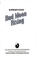 Cover of: Bad Moon Rising | Kathleen Eagle