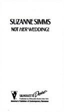 Cover of: Not Her Wedding by Suzanne Simms
