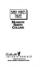 Cover of: Baby Makes Three by Marion Smith Collins