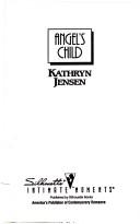 Cover of: Angel's Child (Silhouette Intimate Moments No. 758) (Intimate Moments, No 758) by Kathryn Jensen