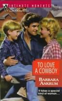 Cover of: To Love a Cowboy